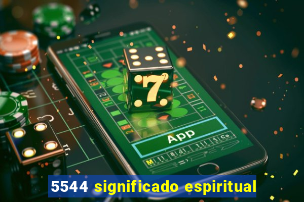 5544 significado espiritual