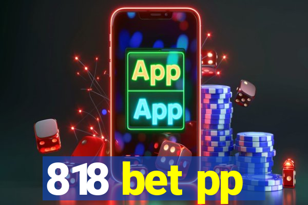 818 bet pp