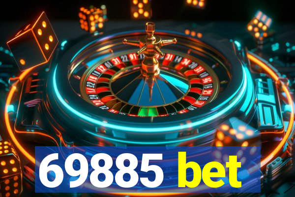 69885 bet