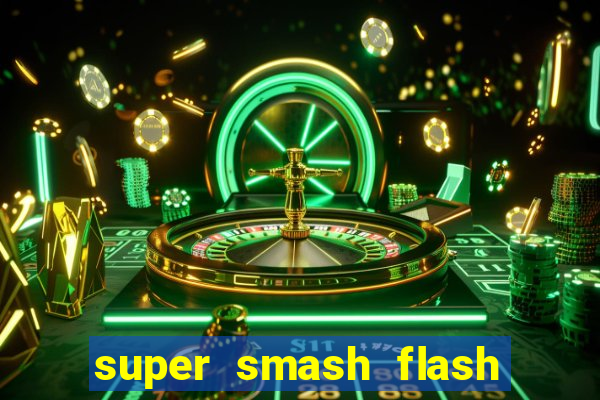 super smash flash 2 completo jogos 360