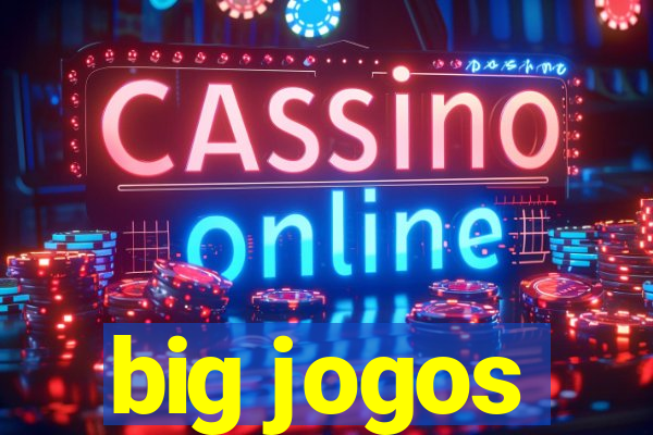 big jogos