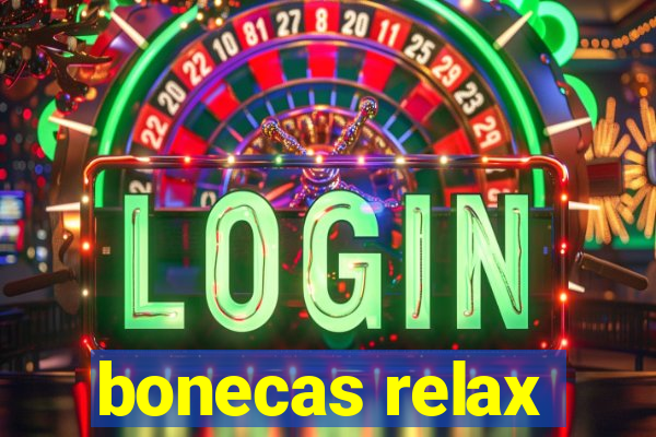 bonecas relax