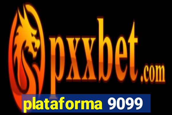 plataforma 9099