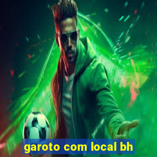 garoto com local bh