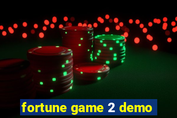 fortune game 2 demo