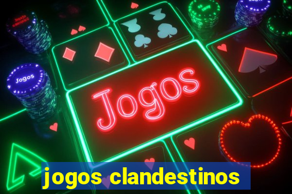 jogos clandestinos