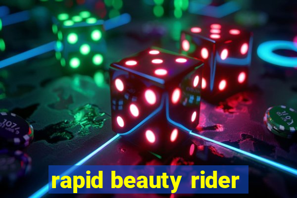 rapid beauty rider