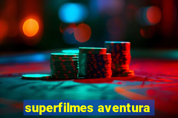 superfilmes aventura