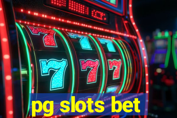 pg slots bet