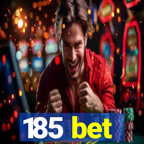 185 bet