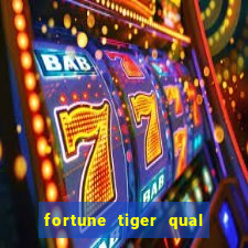 fortune tiger qual a melhor plataforma