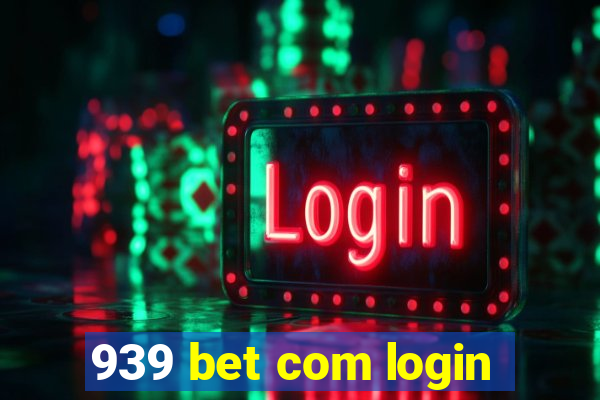 939 bet com login