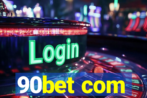 90bet com