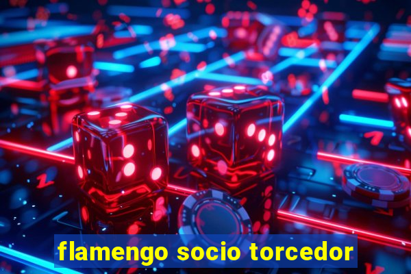 flamengo socio torcedor