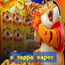 o rappa vapor barato letra