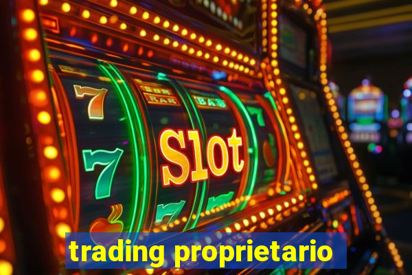 trading proprietario