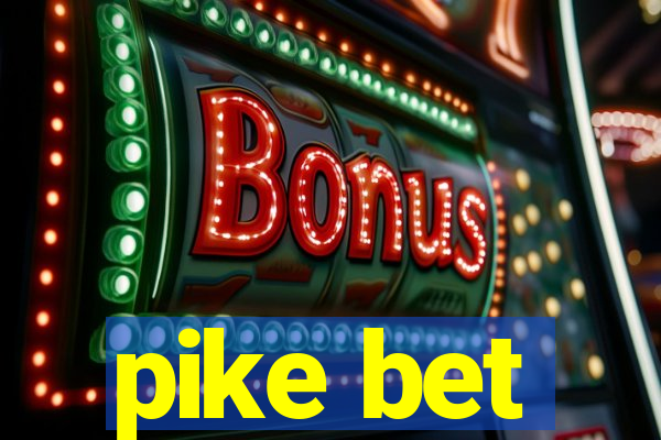 pike bet