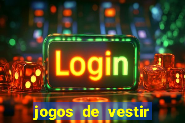 jogos de vestir click jogos