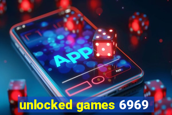 unlocked games 6969