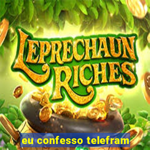 eu confesso telefram