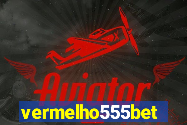 vermelho555bet