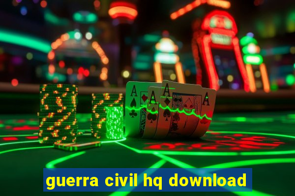 guerra civil hq download