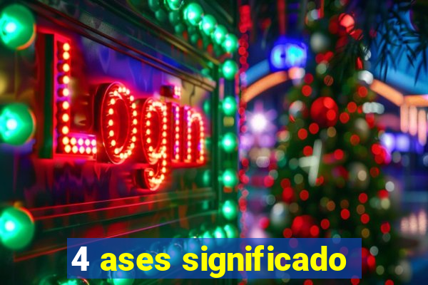 4 ases significado