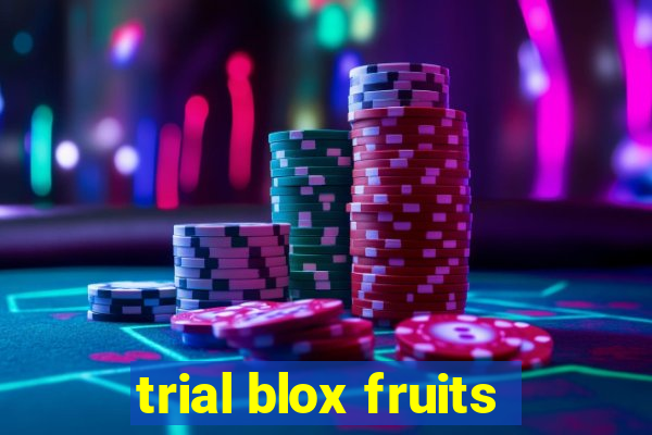 trial blox fruits