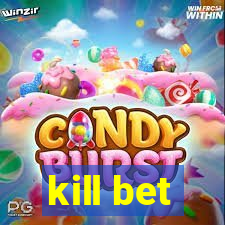 kill bet