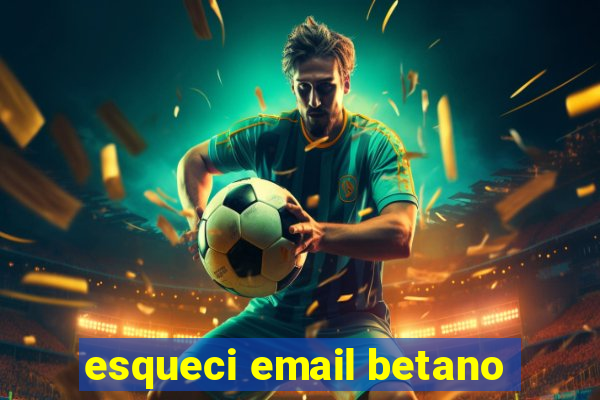 esqueci email betano