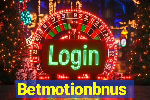 Betmotionbnus