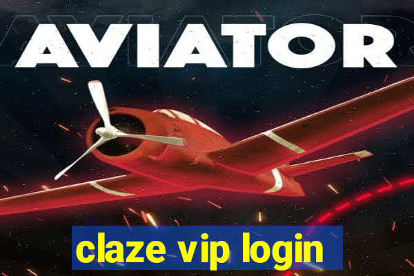 claze vip login