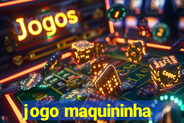 jogo maquininha