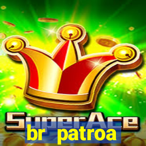 br patroa plataforma jogo online