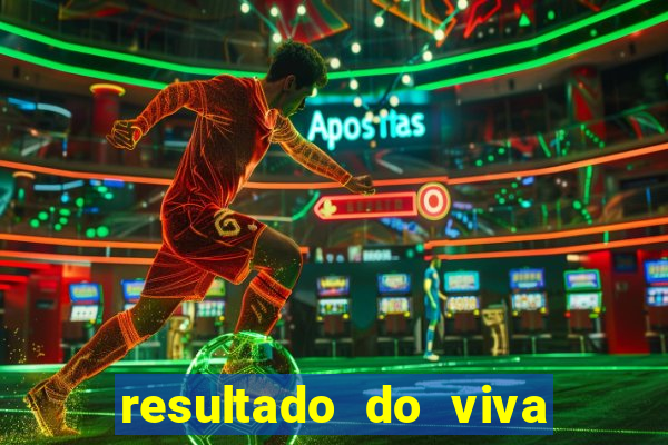 resultado do viva sorte de hoje, domingo