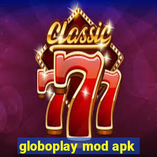 globoplay mod apk