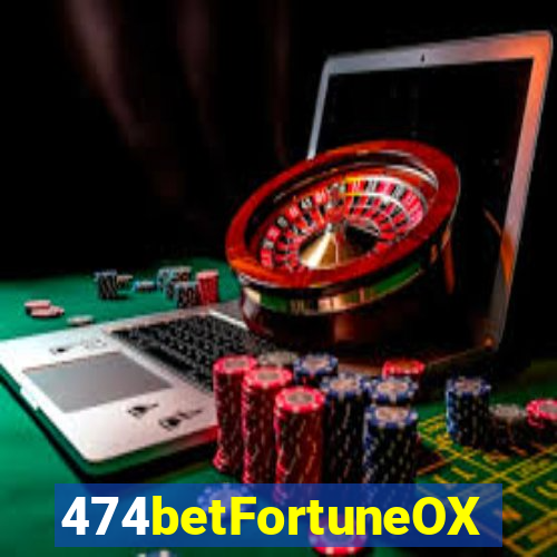 474betFortuneOX