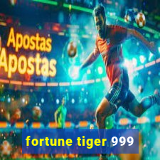 fortune tiger 999