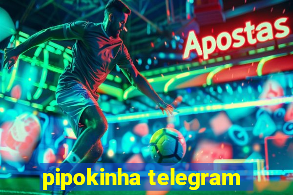 pipokinha telegram