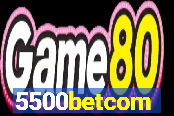 5500betcom