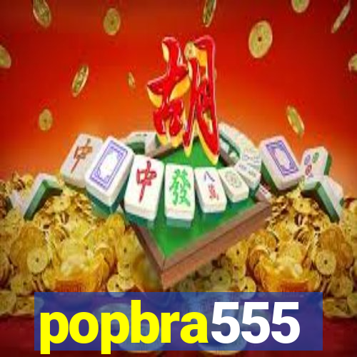 popbra555