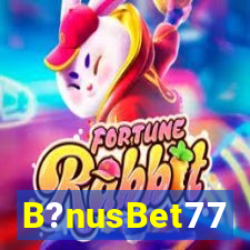 B?nusBet77