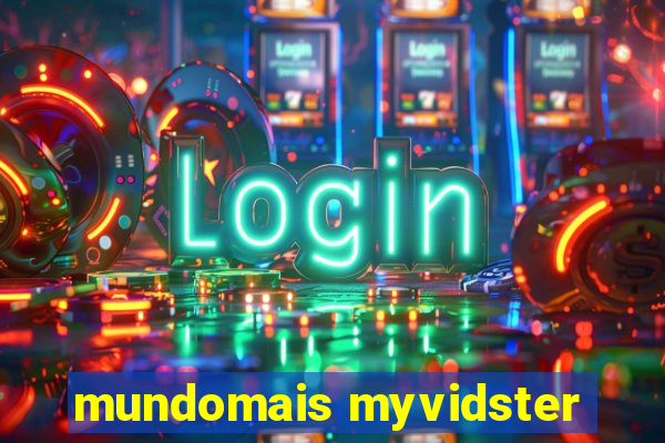 mundomais myvidster