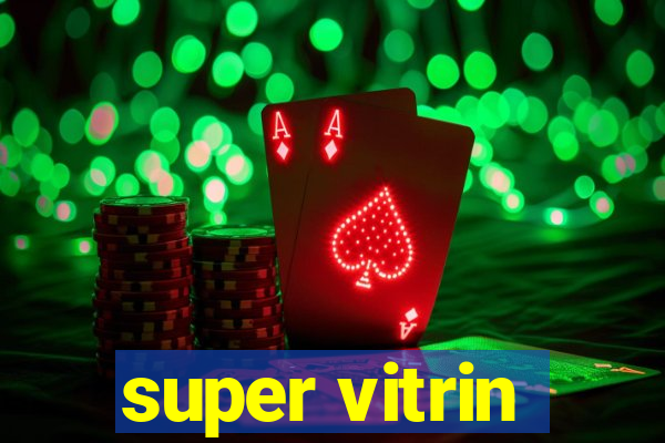 super vitrin