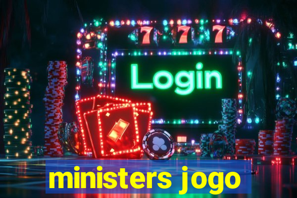 ministers jogo