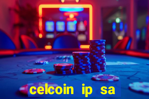 celcoin ip sa plataforma de jogos