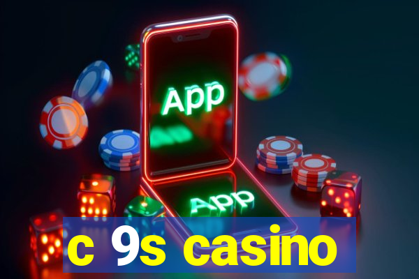 c 9s casino