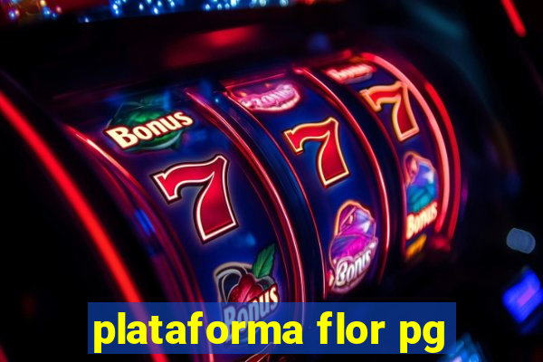 plataforma flor pg