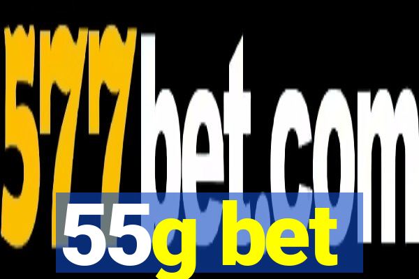 55g bet