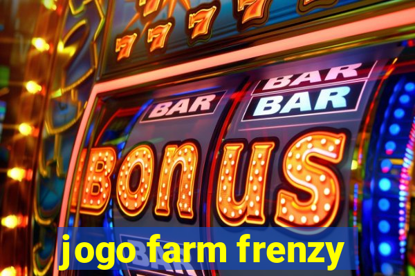 jogo farm frenzy